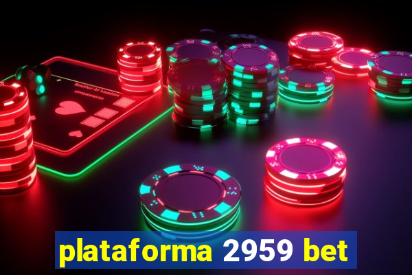 plataforma 2959 bet